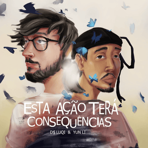 Esta ação terá consequências - D$ Luqi (Ft. YUNG LIXO)