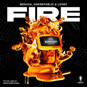 Fire (Official UEFA EURO 2024 Song) - MEDUZA, OneRepublic & Leony