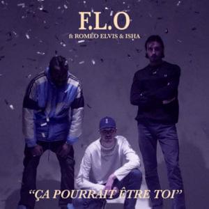 Ça pourrait être toi - F.L.O. (BEL) (Ft. ISHA & Roméo Elvis)