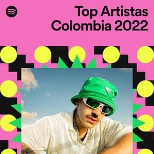 Top Artistas Colombia 2022 - Spotify (Ft. Lyrxo en Español)