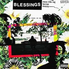 Blessings - Rexx Life Raj (Ft. Lecrae & Mozzy)