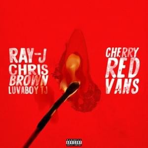 Cherry Red Vans - Ray J & Chris Brown (Ft. Luvaboy TJ)