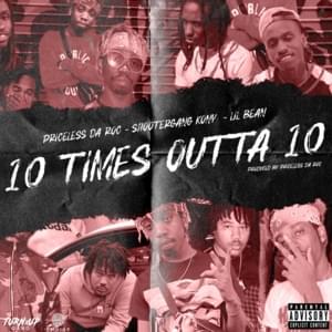 10 Times Outta 10 - Priceless Da ROC (Ft. Lil Bean & ShooterGang Kony)