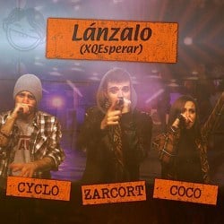 Lánzalo - Zarcort (Ft. Cyclo)