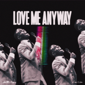 Love Me Anyway - James Wilson