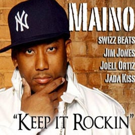 Keep it Rockin - Maino (Ft. Jadakiss, Jim Jones, Joell Ortiz & Swizz Beatz)