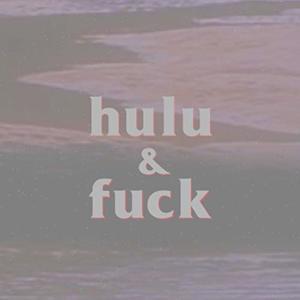 Hulu & Fuck - Xetonyl