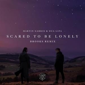 Scared to Be Lonely (Brooks Remix) - Martin Garrix & Dua Lipa