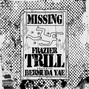 Missing - Frazier Trill & Pi'erre Bourne (Ft. Bermuda Yae)