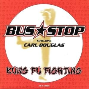 Kung Fu Fighting (feat. Carl Douglas) - Bus Stop