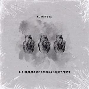 Love Me 3x - DJ SIDEREAL (Ft. Kavale & KayCyy)