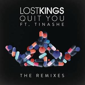 Quit You (Wuki Remix) - Lost Kings (Ft. Tinashe)