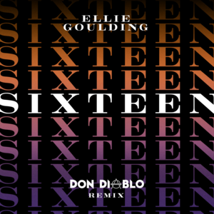 Sixteen (Don Diablo Remix) - Ellie Goulding