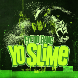 Yo Slime - Fredo Bang