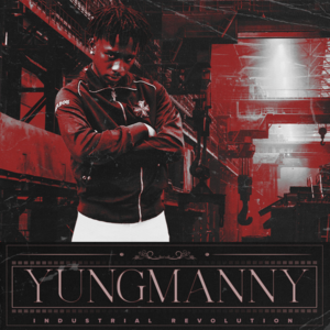 ​Industrial Revolution - YungManny