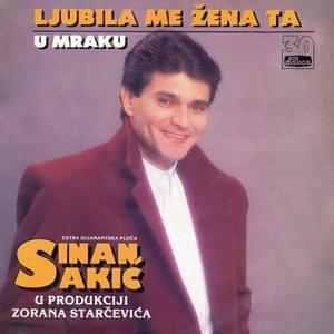 U mraku - Sinan Sakić