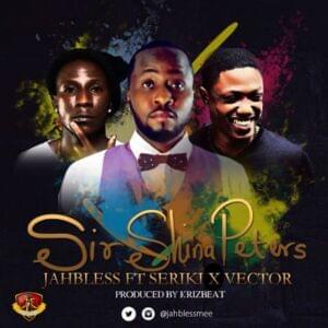 Sir Shina Peters - Jahbless (Ft. Seriki & Vector)