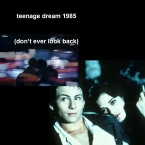 ​teenage dream 1985 (don’t ever look back) - MISOGI