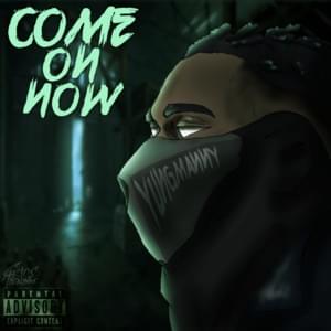 Come On Now - YungManny