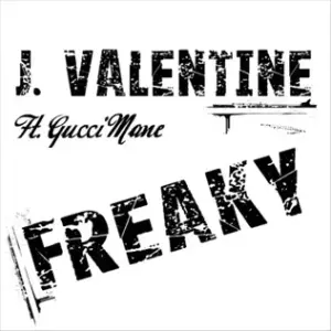 Freaky - Gucci Mane (Ft. JL Valentine)