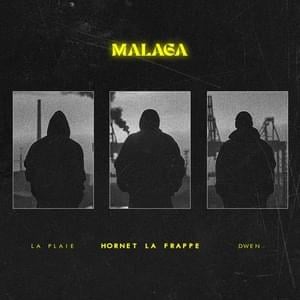 Malaga - Hornet La Frappe (Ft. Dwen & La Plaie)