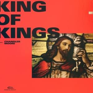 King of Kings - Chandler Moore & Essential Worship