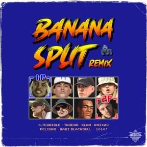 Banana Split (Remix) - Socio Ejecutor (Ft. 1010! (One Zero One Zero), Babi Blackbull, C. Terrible, Klan (ESP), Kmi420, Pedro Peligro & Trueno)