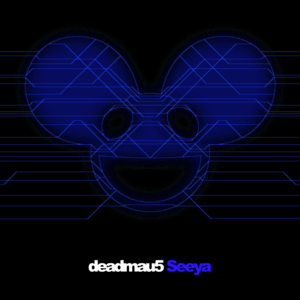 Seeya - ​deadmau5 (Ft. Colleen D'Agostino)