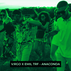 ANACONDA - V:RGO (Ft. EMIL TRF)