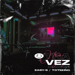 Otra Vez - Easy-S (Ft. Toteking)