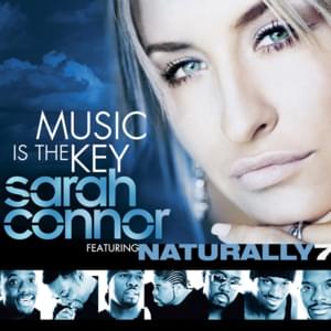 Music is the Key - Sarah Connor (Ft. Naturally 7)