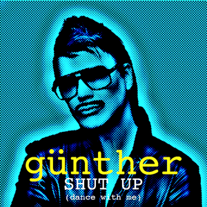 SHUT UP (dance with me) - Günther