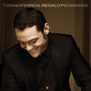 Il regalo più grande - Tiziano Ferro