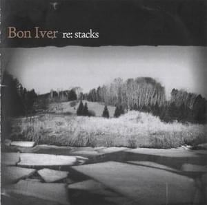 ​Re: Stacks - Bon Iver