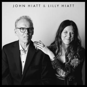 You Must Go - John Hiatt & Lilly Hiatt