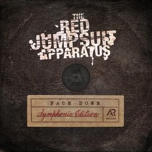 Face Down (Symphonic Edition) - The Red Jumpsuit Apparatus