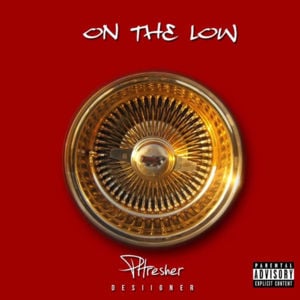 On the Low - PHresher (Ft. Desiigner)