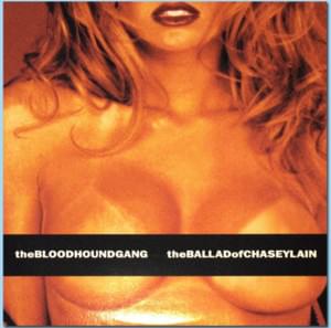 The Ballad of Chasey Lain - Bloodhound Gang