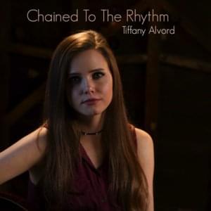 Chained To The Rhythm - Tiffany Alvord