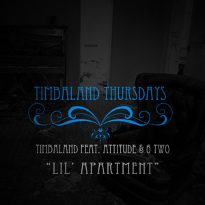 Lil Apartment - Timbaland (Ft. Attitude & Six2)