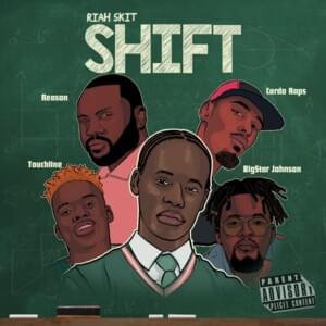 Shift - Riah Skit (Ft. Big Star Johnson, Cardo Raps, ReasonHD & Touchline)