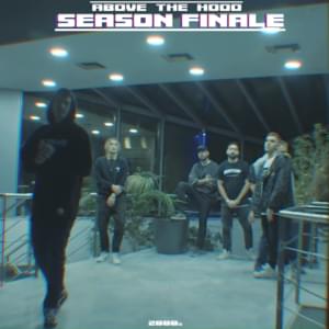 Season Finale - Above The Hood (GRC) (Ft. Hawk (GRC), Long3, Pepe Frantik, Sapranov (GRC), Smuggler & Spine (GRC))