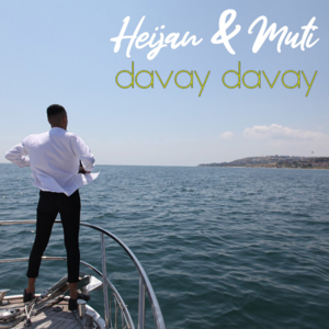 Davay Davay - Heijan (Ft. Muti)