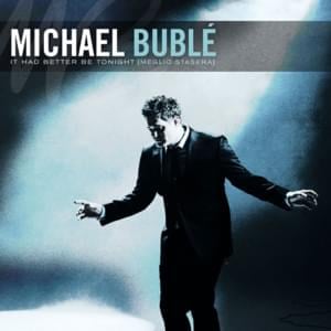 It Had Better Be Tonight (Meglio Stasera) - Michael Bublé