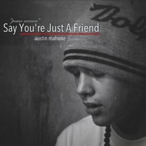 Say You’re Just a Friend (Piano Version) - Austin Mahone