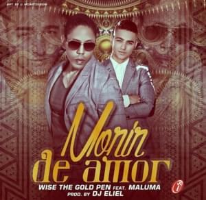 Morir De Amor (Remix) - Wise "The Gold Pen" (Ft. Maluma)