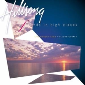 Friends in High Places - Hillsong Worship