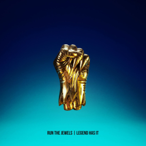 Legend Has It - Run The Jewels