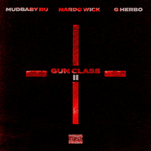 Gun Class II - Mudbaby Ru (Ft. G Herbo & Nardo Wick)