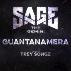 Guantanamera - Sage The Gemini (Ft. Trey Songz)